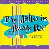 The Jello Is Always Red: The Cabaret Songs of Clark Gesner (1997 Studio Cast)