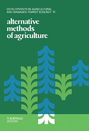 Alternative Methods of Agriculture V10 (Developments in agricultural and managed-forest ecology)