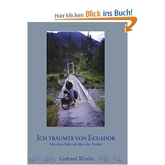 Ich tr�umte von Ecuador: Mit dem Fahrrad �ber die Anden