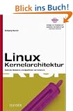 Linux Kernelarchitektur: Konzepte, Strukturen und Algorithmen von Kernel 2.6