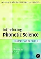 Introducing Phonetic Science (Cambridge Introductions to Language and Linguistics)
