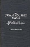 The Urban Housing Crisis: Social, Economic, and Legal Issues