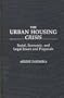 The Urban Housing Crisis: Social, Economic, and Legal Issues and Proposals (Contributions in Sociology)