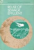 Reuse of sewage effluent : proceedings of the international symposium organized by the Institution of Civil Engineers and held in London on 30-31 October 1984
