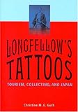 Longfellow's Tattoos: Tourism, Collecting, And Japan
