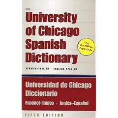 The University of Chicago Spanish Dictionary: Spanish-English, English-Spanish