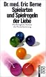 Spielarten und Spielregeln der Liebe: Psychologische Analyse der Partnerbeziehung