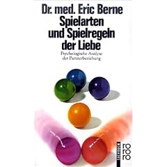 Spielarten und Spielregeln der Liebe: Psychologische Analyse der Partnerbeziehung