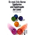 Spielarten und Spielregeln der Liebe: Psychologische Analyse der Partnerbeziehung