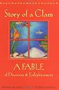 Story of a clam : a fable of discovery & enlightenment