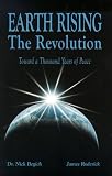 Earth Rising: The Revolution, Toward a Thousand Years of Peace