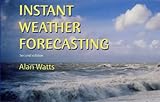 Instant weather forecasting