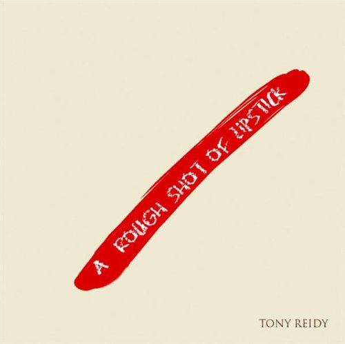 TONY REIDY : A ROUGH SHOT OF L
