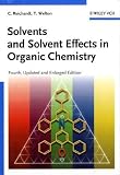 Solvents and Solvent Effects in Organic Chemistry