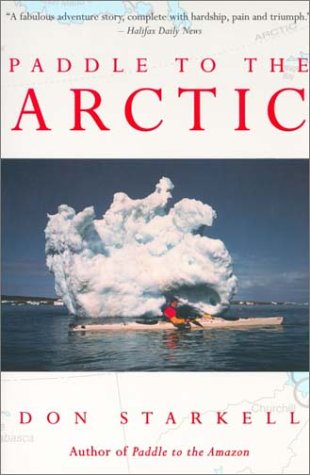 City Travel Guides Discounted  Books : Paddle to the Arctic: The Incredible Story of a Kayak Quest Across the Roof of the World