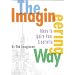 The Imagineering Way: Ideas to Ignite Your Creativity
