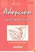 Adopcion Para Padres E Hijos/ Adoption for Parents And Children: La Construccion De La Familia / the Construction of the Family (Crecer Hoy / Growing Today)