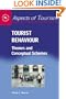 Tourist Behaviour: Themes and Conceptual Schemes (Aspects of Tourism)
