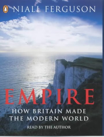 Empire: How Britain Made The Modern World