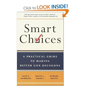 Smart Choices: A Practical Guide to Making Better Decisions