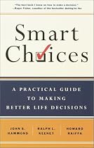 Smart Choices: A Practical Guide to Making Better Decisions