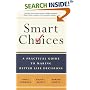 Smart Choices: A Practical Guide to Making Better Decisions