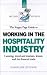 The Kogan Page Guide to Working in the Hospitality Industry: Catering, Travel, Tourism, Leisure and the Licensed Trade