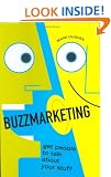 Buzzmarketing: Get People to Talk About Your Stuff