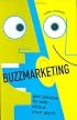 Buzzmarketing: Get People to Talk About Your Stuff