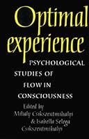 Optimal Experience: Psychological Studies of Flow in Consciousness