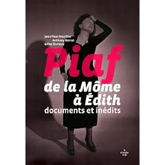 Piaf, de la M�me � Edith : Documents in�dits