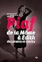 Piaf, de la M�me � Edith : Documents in�dits
