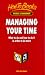 Book Managing Your Time: What to Do and How to Do It in Order to Do More (How to Books (Midpoint))