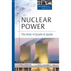 Nuclear Power: The Study Of Quarks And Sparks (Science and Society)