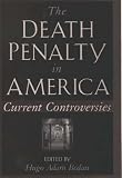 The Death Penalty in America: Current Controversies (Oxford paperbacks)