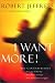 I Want More!