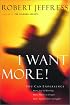 I Want More!