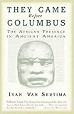 They Came Before Columbus: The African Presence in Ancient America (Journal of African Civilizations)