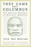 They Came Before Columbus: The African Presence in Ancient America