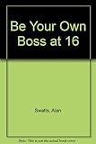 Be your own boss at 16