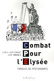 Combat Pour l'Elys�e : Paroles de pr�tendants