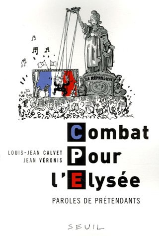 Combat Pour l'Elys�e : Paroles de pr�tendants