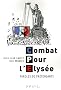 Combat Pour l'Elys�e : Paroles de pr�tendants