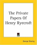 The Private Papers Of Henry Ryecroft
