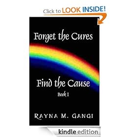 Forget The Cures, Find The Cause, Book I