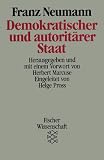 Demokratischer und autorit&auml;rer Staat - Studien zur politischen Theorie. - Franz L. Neumann