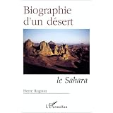 Biographie d'un d�sert: Le Saharapar P Rognon