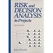 Risk and Decision Analysis in Projects