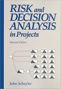 Risk and Decision Analysis in Projects (Cases in project and program management series)