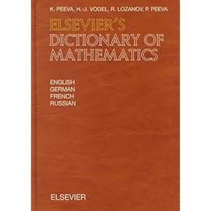 【クリックで詳細表示】Elsevier’s Dictionary of Mathematics： In English， German， French and Russian